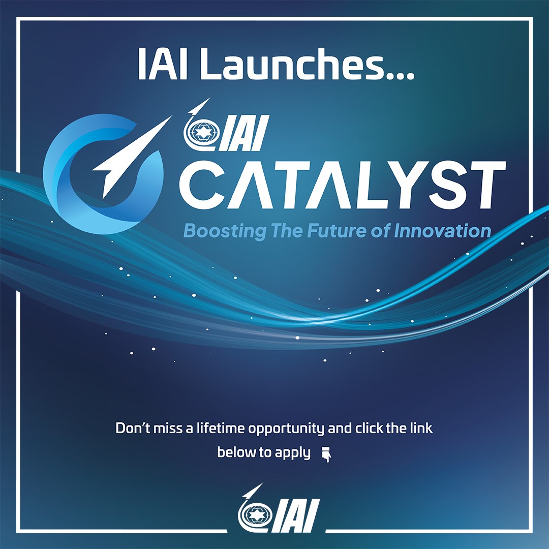 Israel Aerospace Industries (IAI) Announces Launch of U.S. Innovation Center and Unveils Debut Program, IAI CATALYST